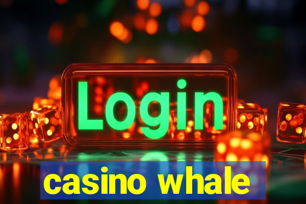 casino whale